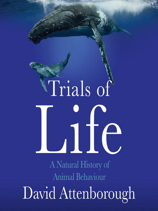 Title details for The Trials of Life by David Attenborough - Available